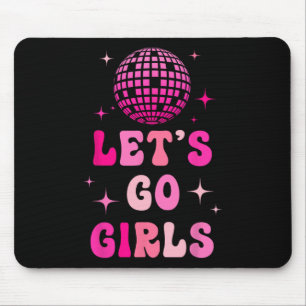Tapis De Souris Allons-y les filles, mec, je me sens comme une mar