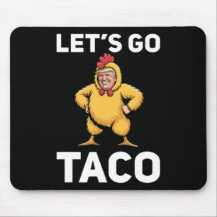 Tapis De Souris Allons-y Taco Drôle Trump Costume de poulet drôle 