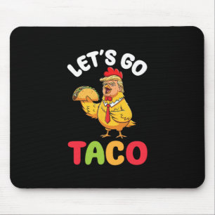 Tapis De Souris Allons-y Taco Trump Personnage de poulet tenant Ta