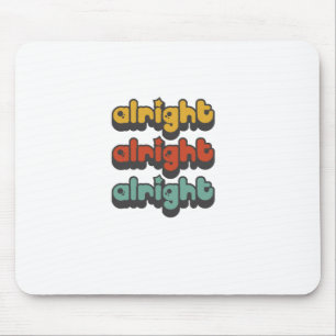 TAPIS DE SOURIS ALRIGHT-ALRIGHT-ALRIGHT-HIPPY-STAR