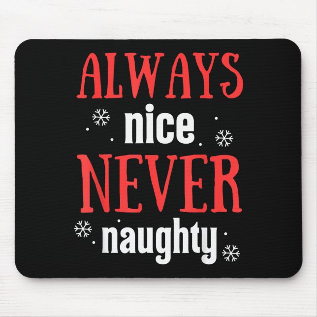 Tapis De Souris Always Nice Never Naughty Funny Merry Christmas  (Devant)