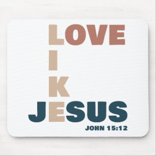 Tapis De Souris Amour comme Jésus - Jean 15:12 Chrétienne des femm