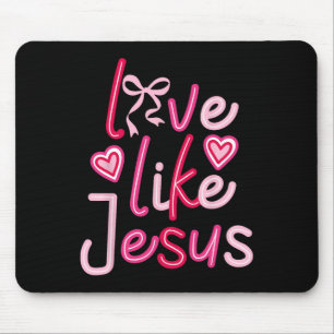 Tapis De Souris Amour Comme Jésus Valentines Jour Chrétien