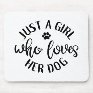 Tapis De Souris Amoureux des chiens Design Juste Une Fille Qui Aim