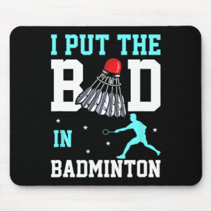 Tapis De Souris Amusant Design Badminton - Ich Bin Das Bad In Badm