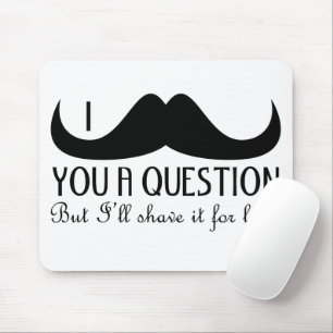 Tapis De Souris Amusement cool Je vous moustache une question Noir