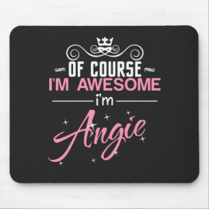 Tapis De Souris Angie Bien sûr je suis génial Je suis Angie