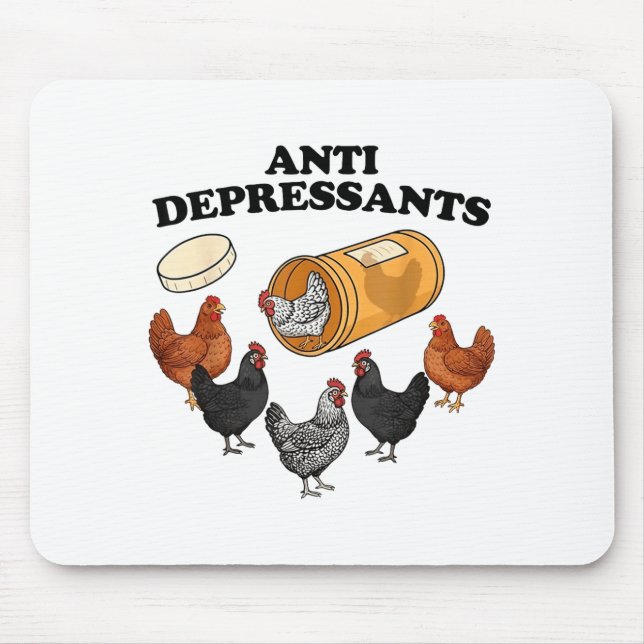 Tapis De Souris Anti Depressants Chicken  (Devant)