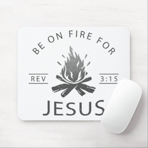 Tapis De Souris Apocalypse 3:15 Soyez en feu pour Jésus chrétien