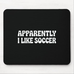 Tapis De Souris Apparemment j'aime le football Mères drôles de spo