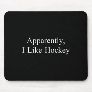 Tapis De Souris Apparemment j'aime le hockey drôle mème sarcastiqu