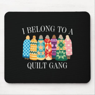 Tapis De Souris Appartenir au gang du quilt design amusant pour am