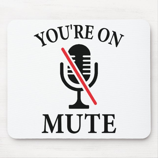 Tapis De Souris Appel vidéo, Vous êtes sur Mute, Vous êtes sur Mut (Devant)