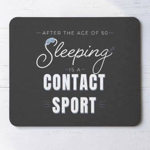 Tapis De Souris Après 50 ans, dormir est un sport de contact