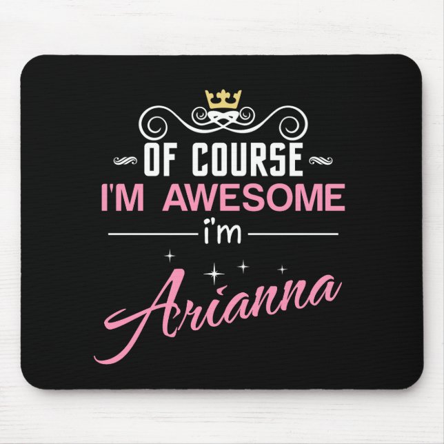 Tapis De Souris Arianna Bien sûr je suis un nom génial (Devant)