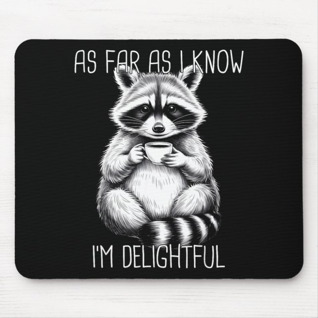 Tapis De Souris As Far As I Know I'm Delightful Raccoon  (Devant)