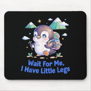 Tapis De Souris Attendez d'avoir des petites jambes Pingouin Rando