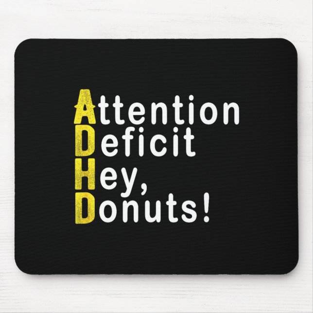 Tapis De Souris Attention Deficit Hey Donuts Funny Gift Tee Adhd M (Devant)