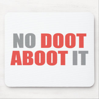Tapis De Souris Aucun Doot Aboot il