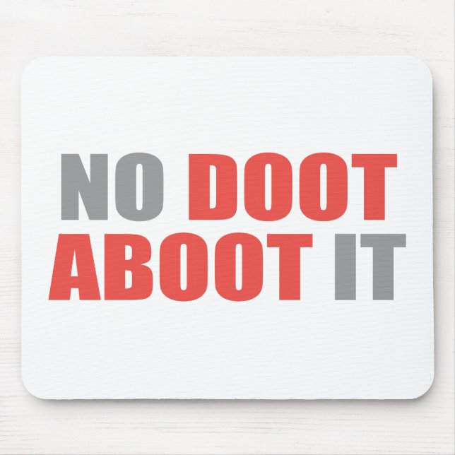 Tapis De Souris Aucun Doot Aboot il (Devant)