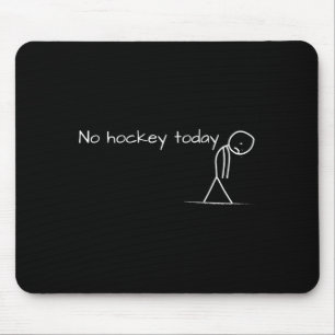 Tapis De Souris Aucun Hockey Aujourd'Hui Sad Stick Figure Grand Ca