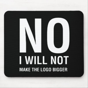 Tapis De Souris AUCUN je ne rendrai pas le logo plus grand