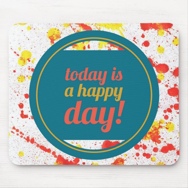 Tapis De Souris Aujourd'hui est un Joyeux Jour Inspirational Words (Devant)
