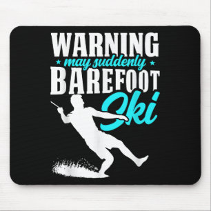 Tapis De Souris Avertissement Mai Soudain Barefoot Ski Humoristiqu