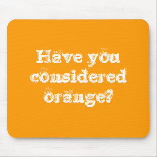 Tapis De Souris Avez-vous considéré l'orange ?