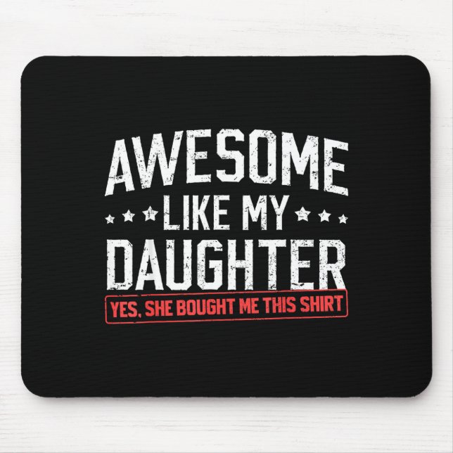 Tapis De Souris Awesome Like My Daughter Funny Dad Daddy Papa Mom  (Devant)