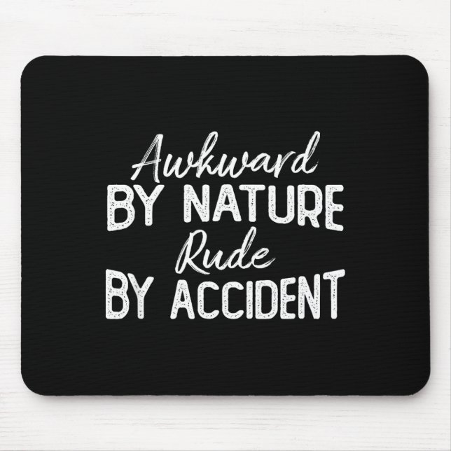 Tapis De Souris Awkward By Nature Rude By Accident Funny Sarcastic (Devant)