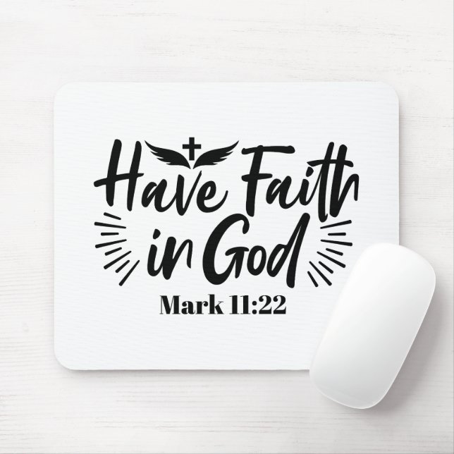 Tapis De Souris Ayez foi en Dieu Mark 11:22 Citation Inspirationne (Avec souris)