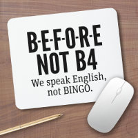 B-E-F-O-R-E NOT B4 - Parler anglais et non bingo