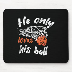 Tapis De Souris Basket-Ball Il N'Aime Que Sa Balle