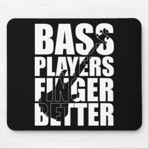 Tapis De Souris Bass players fingers better