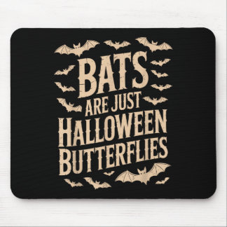 Tapis De Souris Bats Are Just Butterflies Spooky Season Funny Hall