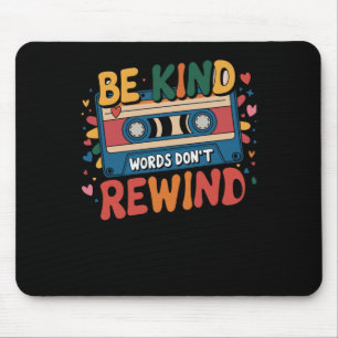 Tapis De Souris Be Kind Words Don't Rewind Retro This Design Stic