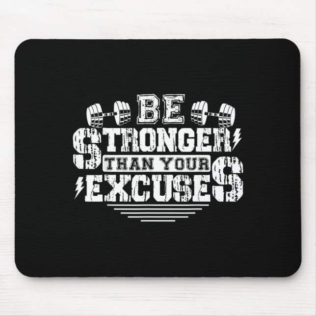 Tapis De Souris Be Stronger Than Your Excuses Funny Motivational Q (Devant)