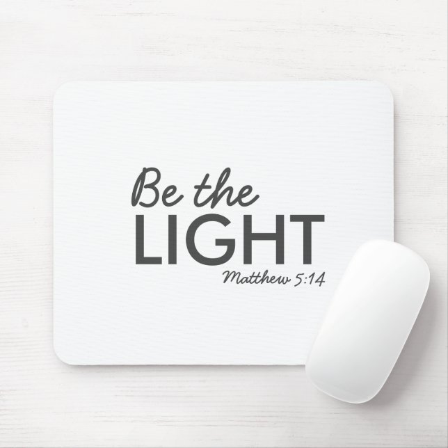 Tapis De Souris Be the Light | Matthew 5:14 Bible Verse Christian (Avec souris)