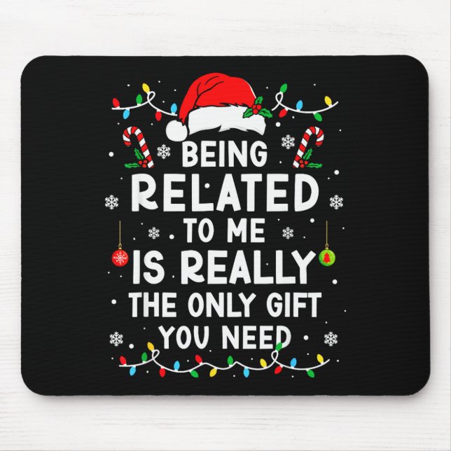 Tapis De Souris Being Related To Me Funny Christmas Family Xmas Pa (Devant)