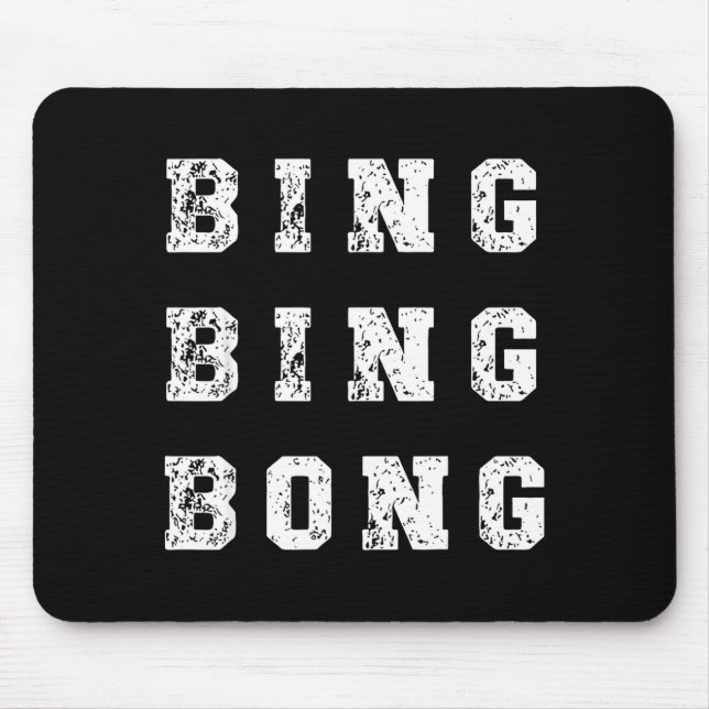 Tapis De Souris Bing Bing Bong Funny Retro Distressed Quote  (Devant)