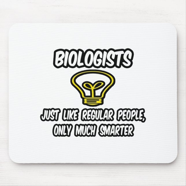 Tapis De Souris Biologistes... Comme Des Gens Ordinaires, Seulemen (Devant)