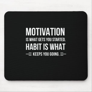 Tapis De Souris Birthday Gift Motivation Is What Gets You Started