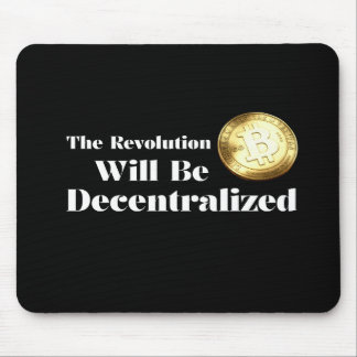 Tapis De Souris Bitcoin The Revolution Will Be Decentralized Mouse