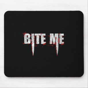 Tapis De Souris Bite Me Vampire Dents Bloody Halloween
