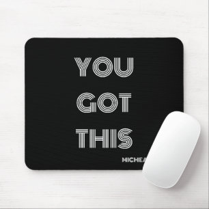 Tapis De Souris Black Personnalisé VOUS AVEZ EU CETTE MOtivation