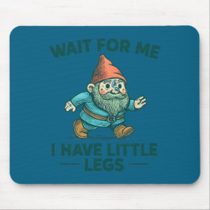 Tapis De Souris Blague de Nain à Petites Jambes Attendez