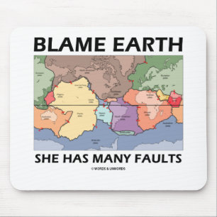 Tapis De Souris Blâmer la terre qu'elle a de nombreuses failles (