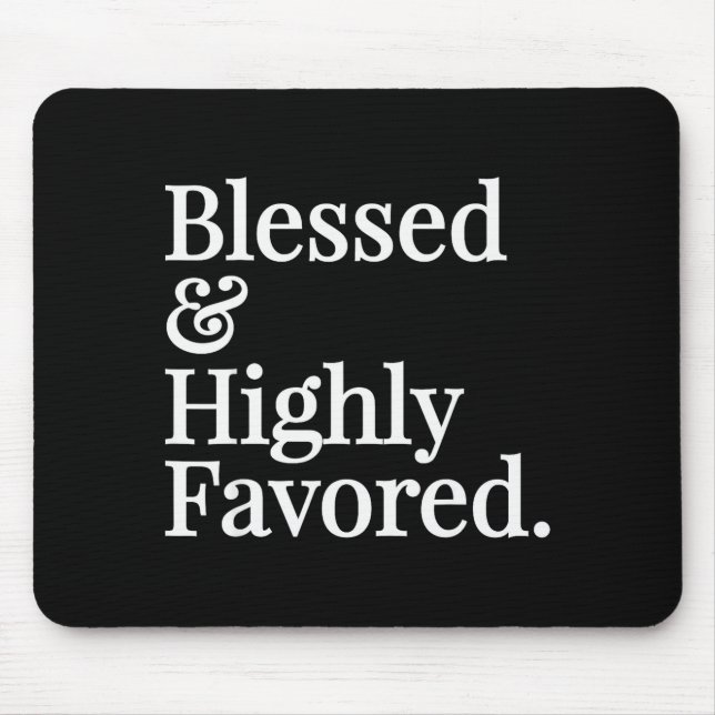 Tapis De Souris Blessed And Highly Favored Christian Gift  (Devant)