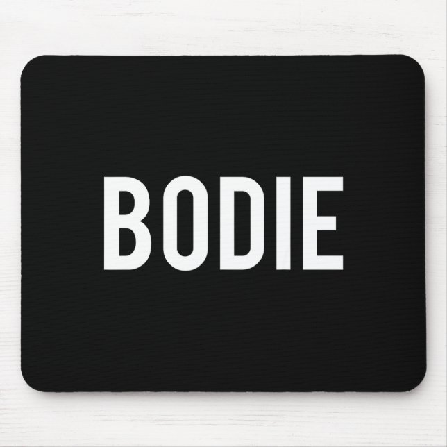 Tapis De Souris Bodie - Cool New Funny Name Fan Gift Tee  (Devant)